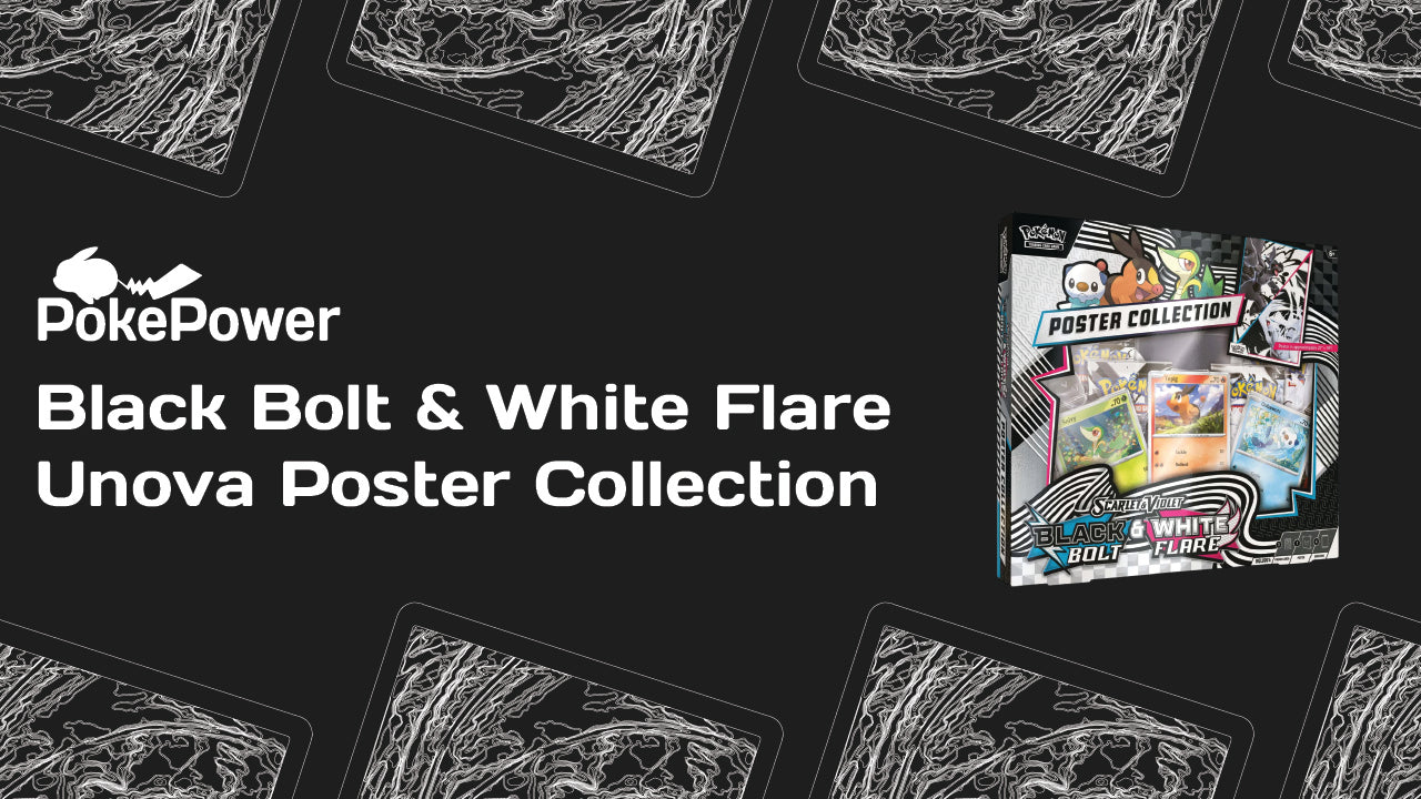 Pokémon Unboxing | Black Bolt & White Flare Unova Poster Collection